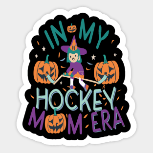 In My HOCKEY Mom Era Women Mama Sport Player Sticker